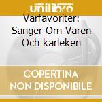 Varfavoriter: Sanger Om Varen Och karleken cd