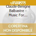 Claude-Benigne Balbastre - Music For Harpsichord (2 Cd) cd musicale di Claude-bÉn Balbastre