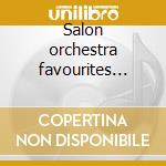 Salon orchestra favourites vol.3 cd musicale di ARTISTI VARI