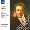 Alfred Hill - Quartetti Per Archi, Vol.2: Nn.4, 6, 8 cd