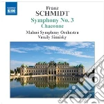 Schmidt Franz - Symphony No.3, Chaconne cd