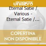 Eternal Satie / Various - Eternal Satie / Various cd
