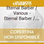 Eternal Barber / Various - Eternal Barber / Various cd