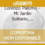 Lorenzo Palomo - Mi Jardin Solitario, Madrigal Y Cinco Canciones Sefardies cd