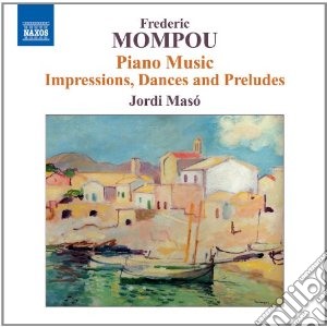 Frederic Mompou - Opere Per Pianoforte (integrale), Vol.6 cd musicale di Frederic Mompou