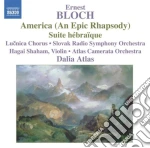 Ernest Bloch - America (An Epic Rhapsody) / Suite Hebraique cd