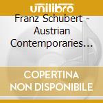 Franz Schubert - Austrian Contemporaries Vol.2 cd musicale di SCHUBERT