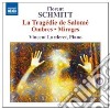 Schmitt Florent - Ombres Op.64, Mirages Op.70, La Tragedie De Salome (arr. Per Pianoforte) cd