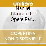 Manuel Blancafort - Opere Per Pianoforte (Integrale), Vol.5 cd musicale di Manuel Blancafort