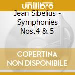 Jean Sibelius - Symphonies Nos.4 & 5 cd