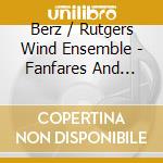 Berz / Rutgers Wind Ensemble - Fanfares And Overtures cd