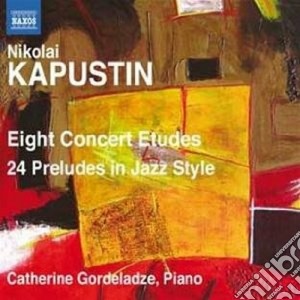 Nikolai Kapustin - 8 Studi Da Concerto, 24 Preludi In Stile Jazz cd musicale di Nikolai Kapustin