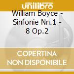 William Boyce - Sinfonie Nn.1 - 8 Op.2 cd musicale di William Boyce