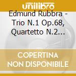 Edmund Rubbra - Trio N.1 Op.68, Quartetto N.2 Op.46, Amoretti Op.43, Ave Maria Gratia Plena cd