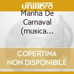 Manha De Carnaval (musica Brasiliana Per Chitarra) cd