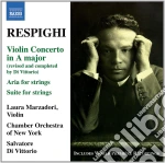 Ottorino Respighi - Violin Concerto In A Major, Aria For Strings, Suite For Strings cd