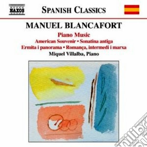 Manuel Blancafort - Opere Per Pianoforte (Integrale), Vol.4 cd musicale di Manuel Blancafort