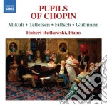 Pupils Of Chopin: Mikuli, Tellefsen, Filtsch, Gutmann cd