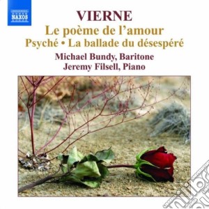 Louis Vierne - Le Poeme De L'amour Op.48, Psyche' Op.33, La Ballade Du Desespere' Op.61 cd musicale di Louis Vierne