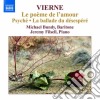 Louis Vierne - Le Poeme De L'amour Op.48, Psyche' Op.33, La Ballade Du Desespere' Op.61 cd