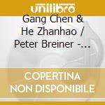 Gang Chen & He Zhanhao / Peter Breiner - The Butterfly Lovers Concerto, Songs & Dances From The Silk Road cd