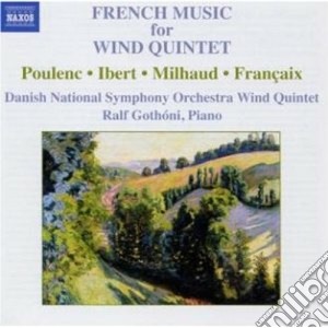 French Music For Wind Quintet: Poulenc, Ibert, Milhaud, Francaix cd musicale di FranÃ‡is Poulenc