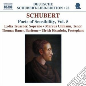 Franz Schubert - Lied Edition 22 - Poets Of Snsibility Vol.5 cd musicale di Franz Schubert