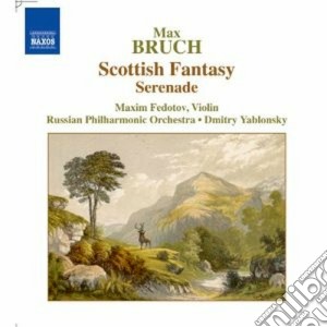 Max Bruch - Scottish Fantasy, Serenade cd musicale di Max Bruch