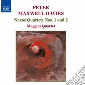 Peter Maxwell Davies - Naxos Quartets N.1, N.2 cd musicale di Maxwell davies peter