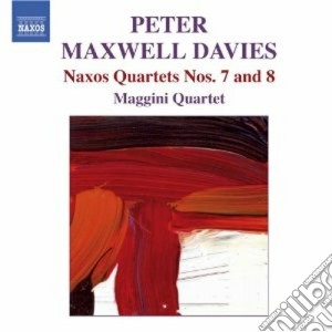Peter Maxwell Davies - Naxos Quartet N.7, N.8 cd musicale di Maxwell davies peter