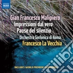 Gian Francesco Malipiero - Impressoini Dal Vero, Pause Del Silenzio cd