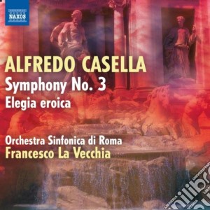 Alfredo Casella - Symphony No.3, Elegia Eroica cd musicale di Alfredo Casella