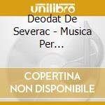 Deodat De Severac - Musica Per Pianoforte, Vol. 2 cd musicale di SÉverac dÉodat de