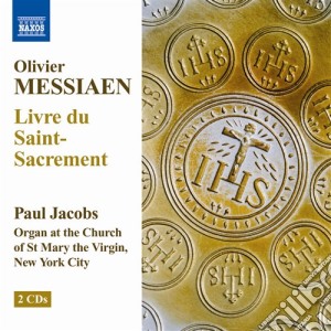 Olivier Messiaen - Livre Du Saint Sacrement (2 Cd) cd musicale di Olivier Messiaen