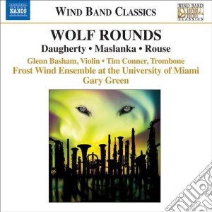 Wolf Rounds: Daugherty, Maslanka. Rouse cd musicale di Miscellanee