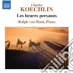 Charles Koechlin - Les Heures Persanes Op.65 cd