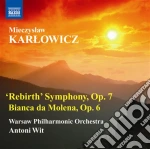 Mieczyslaw Karlowicz - Sinfonia 'Odrodzenie', Bianca Da Molena (La Colomba Bianca, Musiche Di Scena) cd