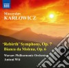 Mieczyslaw Karlowicz - Sinfonia 'Odrodzenie', Bianca Da Molena (La Colomba Bianca, Musiche Di Scena) cd