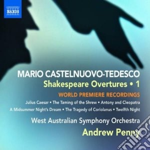 Mario Castelnuovo-Tedesco - Shakespeare Overtures, Vol.1 cd musicale di Tedesco Castelnuovo