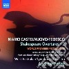 Mario Castelnuovo-Tedesco - Shakespeare Overtures, Vol.2 cd
