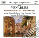 Ian Venables - On The Wing Of Love Op.38, Venetian Songs - Love's Voice Op.22