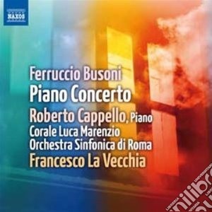 Ferruccio Busoni - Concerto Per Pianoforte cd musicale di Ferruccio Busoni