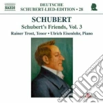 Franz Schubert - Lied Edition 28 - Friends, Vol. 3 cd
