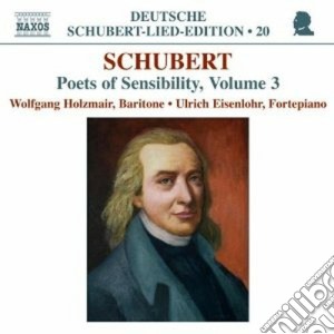 Franz Schubert - Lieder: Poets Of Sensibility Vol.3 cd musicale di Franz Schubert