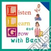 Johann Sebastian Bach - Listen, Learn And Grow With Bach cd