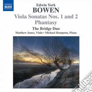 Edwin York Bowen - Viola Sonatas Nos. 1 & 2 cd musicale di Bowen edwin york