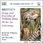 Benjamin Britten - Songs And Proverbs Of William Blake, Tit For Tat, Folk Song Arrangements cd