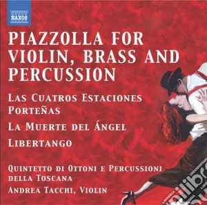 Astor Piazzolla - Piazzolla For Violin, Brass And Percussion cd musicale di Astor Piazzolla