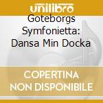 Goteborgs Symfonietta: Dansa Min Docka cd musicale