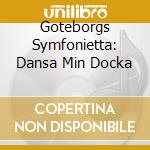 Goteborgs Symfonietta: Dansa Min Docka cd